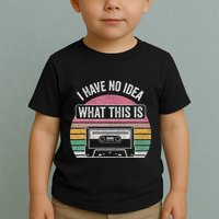 Retro I Have No Idea What This Is Funny Cassette Toddler T-Shirt