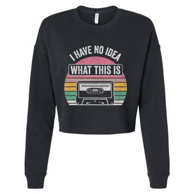 Retro I Have No Idea What This Is Funny Cassette Cropped Pullover Crew