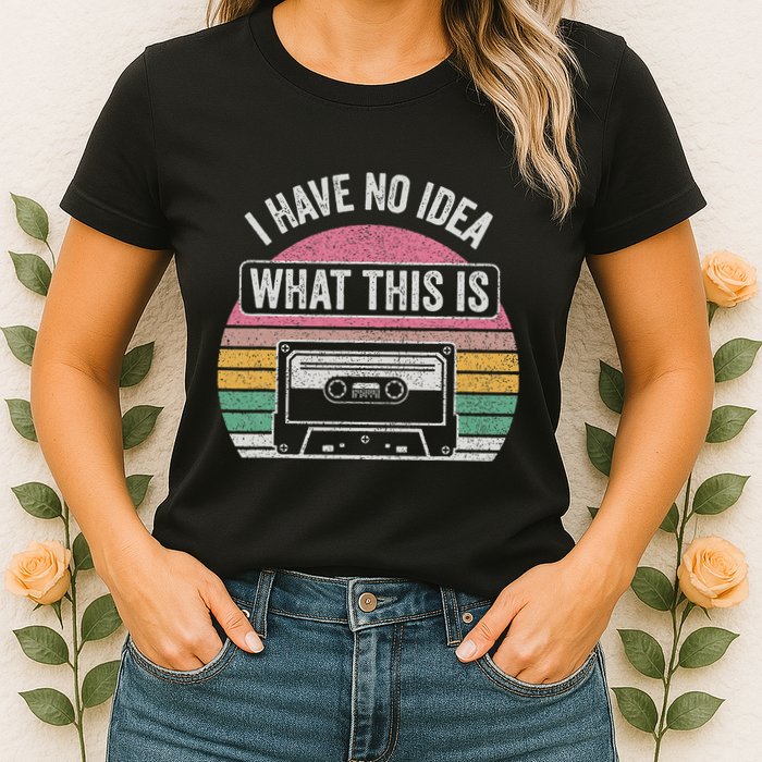 Retro I Have No Idea What This Is Funny Cassette Womens T-Shirt