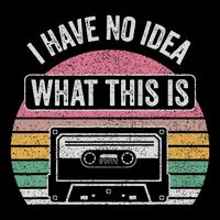Retro I Have No Idea What This Is Funny Cassette Womens T-Shirt