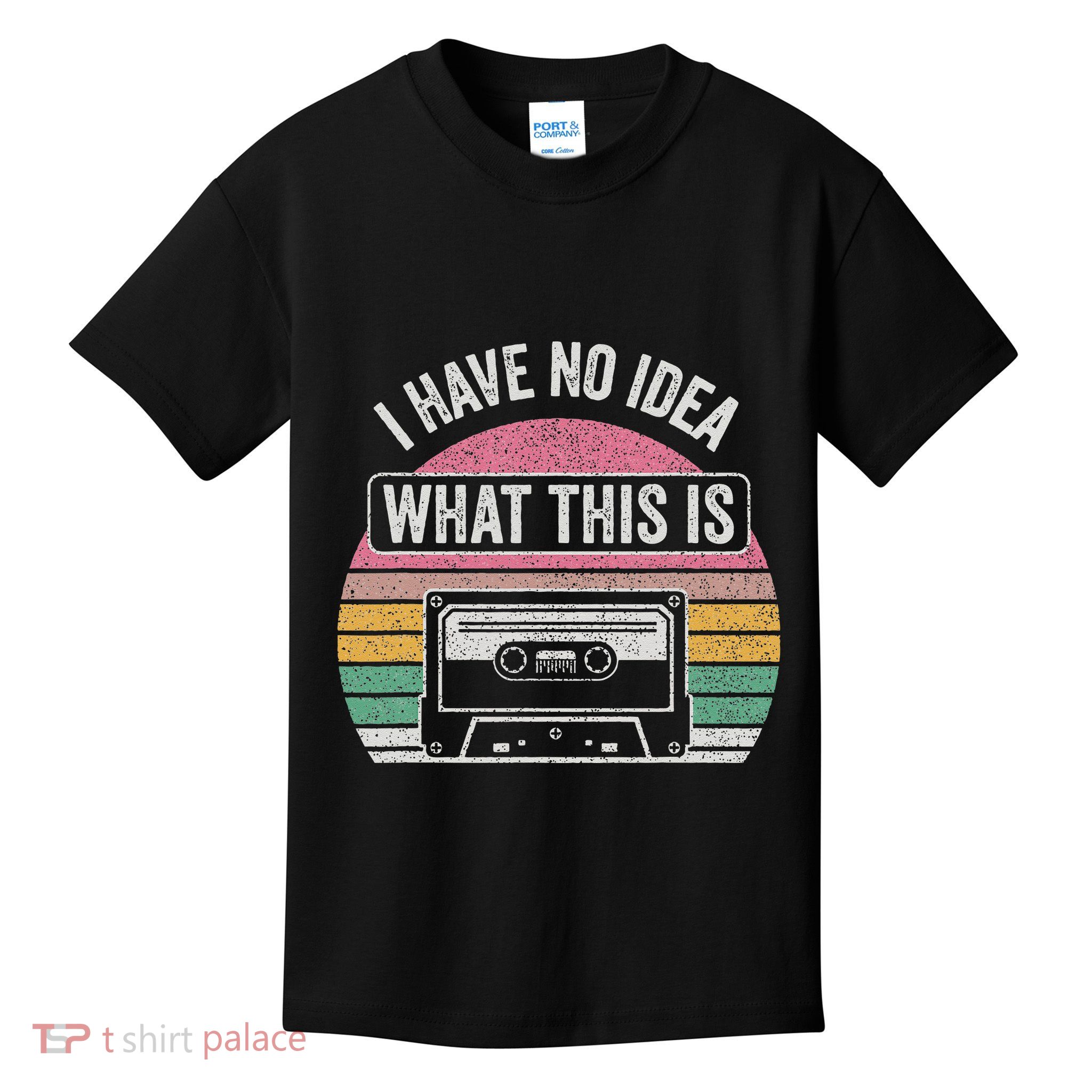 Retro I Have No Idea What This Is Funny Cassette Kids T-Shirt