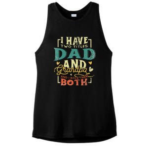 Retro I Have Two Titles Dad And Grandpa Funny Grandpa Fathers Gift For Dad Ladies PosiCharge Tri-Blend Wicking Tank