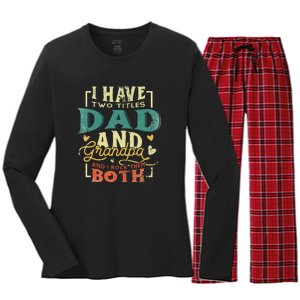 Retro I Have Two Titles Dad And Grandpa Funny Grandpa Fathers Gift For Dad Women's Long Sleeve Flannel Pajama Set 