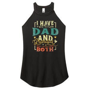 Retro I Have Two Titles Dad And Grandpa Funny Grandpa Fathers Gift For Dad Women's Perfect Tri Rocker Tank