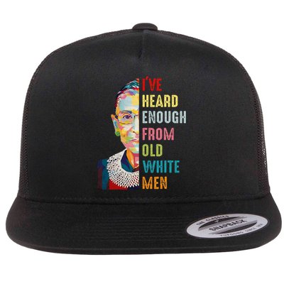 Rbg Ive Heard Enough From Old White Women Feminist Flat Bill Trucker Hat