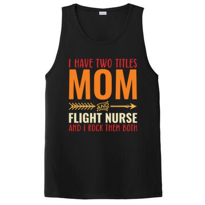 Retro I Have 2 Titles Mom And Flight Nurse Funny Mom Cool Gift PosiCharge Competitor Tank