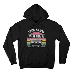 Retro I Have No Idea What This Is Funny Cassette Hoodie