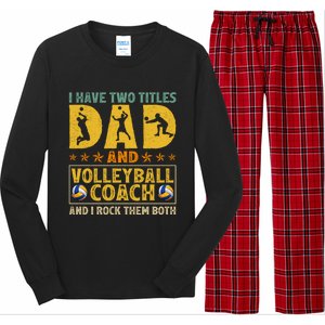 Retro I Have Two Titles Dad And Volleyball Coach Fathers Day Cute Gift Long Sleeve Pajama Set