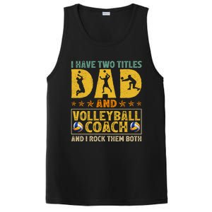 Retro I Have Two Titles Dad And Volleyball Coach Fathers Day Cute Gift PosiCharge Competitor Tank