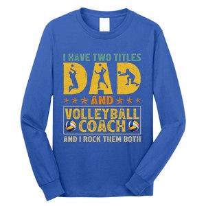 Retro I Have Two Titles Dad And Volleyball Coach Fathers Day Cute Gift Long Sleeve Shirt