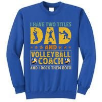 Retro I Have Two Titles Dad And Volleyball Coach Fathers Day Cute Gift Sweatshirt