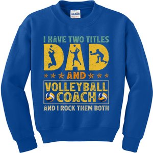 Retro I Have Two Titles Dad And Volleyball Coach Fathers Day Cute Gift Kids Sweatshirt