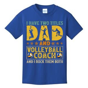 Retro I Have Two Titles Dad And Volleyball Coach Fathers Day Cute Gift Kids T-Shirt