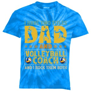 Retro I Have Two Titles Dad And Volleyball Coach Fathers Day Cute Gift Kids Tie-Dye T-Shirt