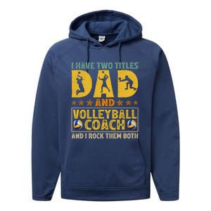 Retro I Have Two Titles Dad And Volleyball Coach Fathers Day Cute Gift Performance Fleece Hoodie