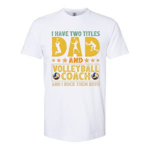 Retro I Have Two Titles Dad And Volleyball Coach Fathers Day Cute Gift Softstyle CVC T-Shirt