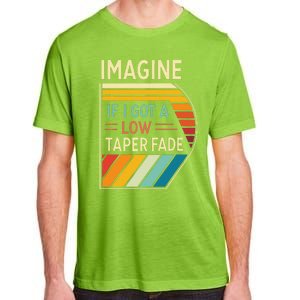 Retro Imagine If I Got A Low Taper Fade Funny Viral Meme Adult ChromaSoft Performance T-Shirt