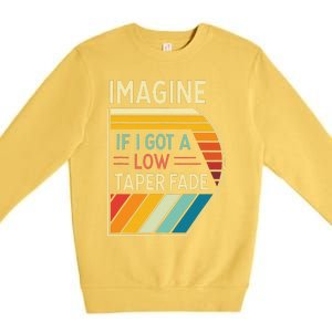 Retro Imagine If I Got A Low Taper Fade Funny Viral Meme Premium Crewneck Sweatshirt