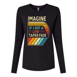 Retro Imagine If I Got A Low Taper Fade Funny Viral Meme Womens Cotton Relaxed Long Sleeve T-Shirt