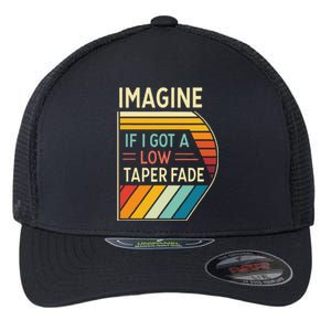 Retro Imagine If I Got A Low Taper Fade Funny Viral Meme Flexfit Unipanel Trucker Cap