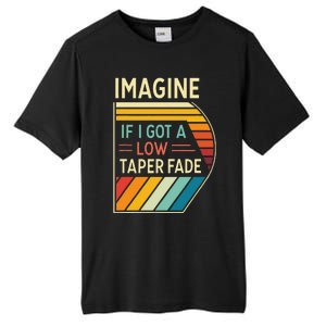 Retro Imagine If I Got A Low Taper Fade Funny Viral Meme Tall Fusion ChromaSoft Performance T-Shirt