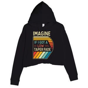 Retro Imagine If I Got A Low Taper Fade Funny Viral Meme Crop Fleece Hoodie