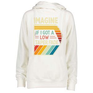 Retro Imagine If I Got A Low Taper Fade Funny Viral Meme Womens Funnel Neck Pullover Hood