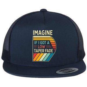 Retro Imagine If I Got A Low Taper Fade Funny Viral Meme Flat Bill Trucker Hat