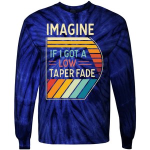 Retro Imagine If I Got A Low Taper Fade Funny Viral Meme Tie-Dye Long Sleeve Shirt