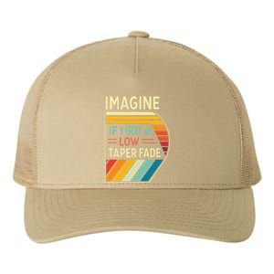 Retro Imagine If I Got A Low Taper Fade Funny Viral Meme Yupoong Adult 5-Panel Trucker Hat