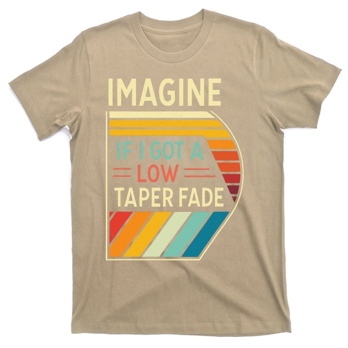 Retro Imagine If I Got A Low Taper Fade Funny Viral Meme T-Shirt