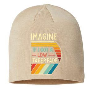 Retro Imagine If I Got A Low Taper Fade Funny Viral Meme Sustainable Beanie