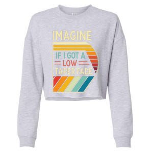 Retro Imagine If I Got A Low Taper Fade Funny Viral Meme Cropped Pullover Crew