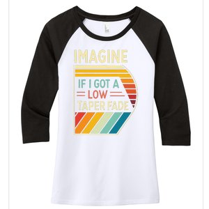 Retro Imagine If I Got A Low Taper Fade Funny Viral Meme Women's Tri-Blend 3/4-Sleeve Raglan Shirt