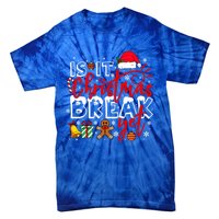 Retro Is It Christmas Break Yet Retro Xmas Winter Saying Gift Tie-Dye T-Shirt