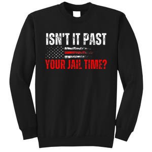 Retro IsnT It Past Your Jail Time American Flag Sweatshirt