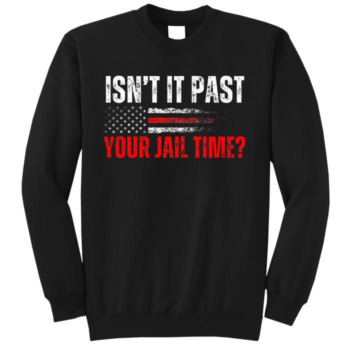 Retro IsnT It Past Your Jail Time American Flag Sweatshirt