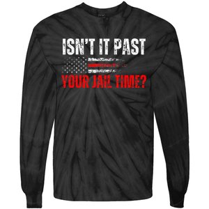 Retro IsnT It Past Your Jail Time American Flag Tie-Dye Long Sleeve Shirt