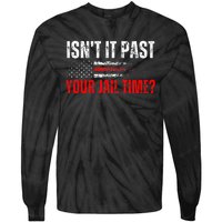 Retro IsnT It Past Your Jail Time American Flag Tie-Dye Long Sleeve Shirt