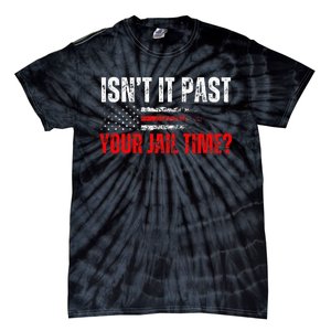 Retro IsnT It Past Your Jail Time American Flag Tie-Dye T-Shirt