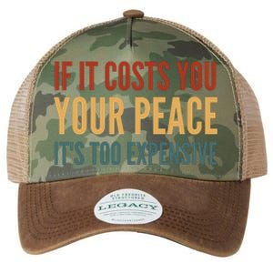 Retro If It Costs You Your Peace Its Too Expensive Legacy Tie Dye Trucker Hat