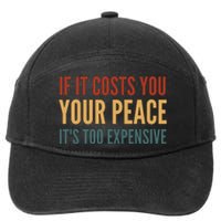 Retro If It Costs You Your Peace Its Too Expensive 7-Panel Snapback Hat