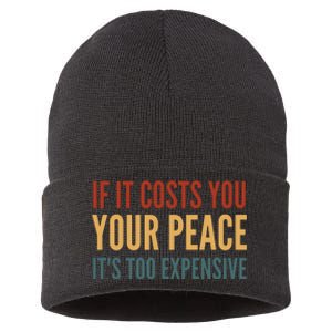 Retro If It Costs You Your Peace Its Too Expensive Sustainable Knit Beanie