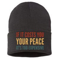 Retro If It Costs You Your Peace Its Too Expensive Sustainable Knit Beanie