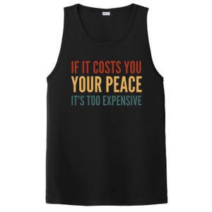 Retro If It Costs You Your Peace Its Too Expensive PosiCharge Competitor Tank