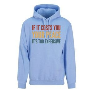 Retro If It Costs You Your Peace Its Too Expensive Unisex Surf Hoodie