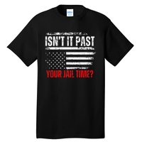 Retro IsnT It Past Your Jail Time Vintage American Flag Tall T-Shirt