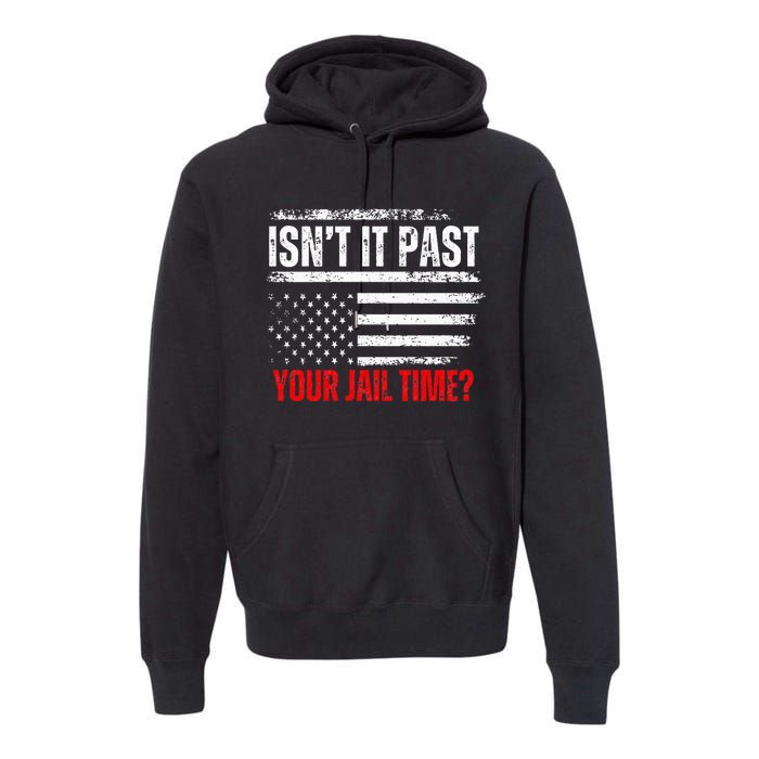 Retro IsnT It Past Your Jail Time Vintage American Flag Premium Hoodie