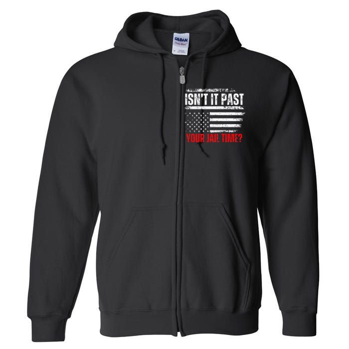 Retro IsnT It Past Your Jail Time Vintage American Flag Full Zip Hoodie