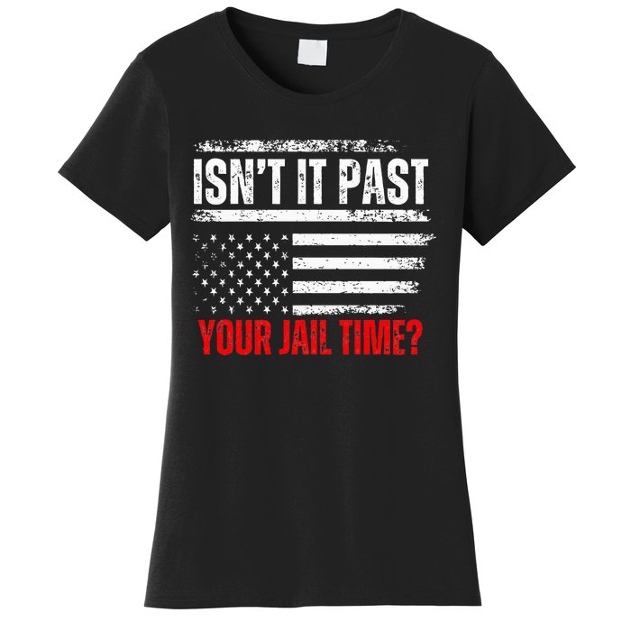 Retro IsnT It Past Your Jail Time Vintage American Flag Women's T-Shirt